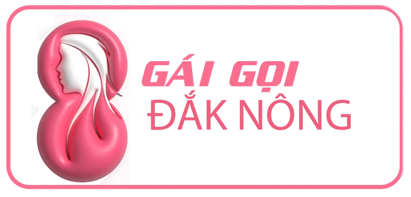 GÁI GỌI ĐẮK NÔNG